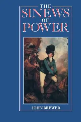 Šľachy moci: Vojna, peniaze a anglický štát, 1688-1783 - The Sinews of Power: War, Money and the English State, 1688-1783