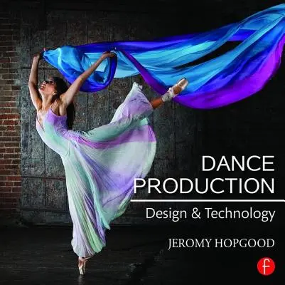 Tanečná produkcia: Dizajn a technológia - Dance Production: Design and Technology