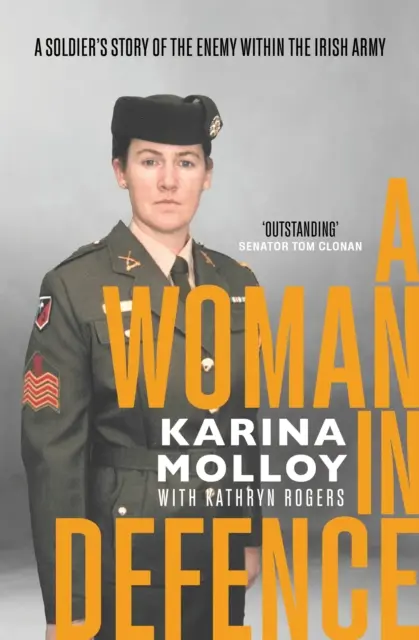 Žena v obrane - Príbeh vojaka o nepriateľovi v írskej armáde - Woman in Defence - A Soldier's Story of the Enemy Within the Irish Army