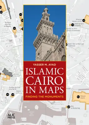 Islamská Káhira na mapách: Hľadanie pamiatok - Islamic Cairo in Maps: Finding the Monuments