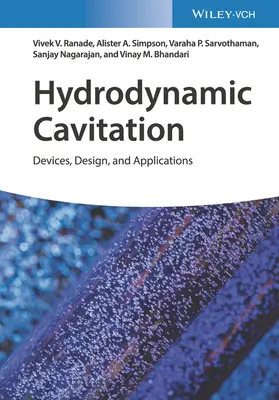 Hydrodynamická kavitácia: Devices, Design and Applications (Zariadenia, dizajn a aplikácie) - Hydrodynamic Cavitation: Devices, Design and Applications