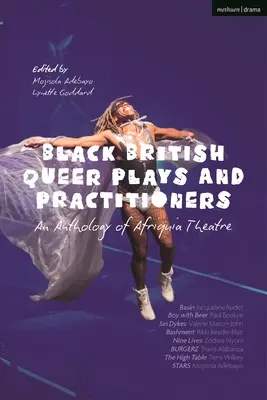 Čierne britské queer hry a praktiky: An Anthology of Afriquia Theatre: Basin; Boy with Beer; Sin Dykes; Bashment; Nine Lives; Burgerz; The Hig - Black British Queer Plays and Practitioners: An Anthology of Afriquia Theatre: Basin; Boy with Beer; Sin Dykes; Bashment; Nine Lives; Burgerz; The Hig
