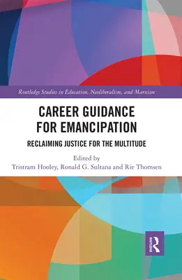 Kariérne poradenstvo pre emancipáciu: Znovuzískanie spravodlivosti pre množstvo ľudí - Career Guidance for Emancipation: Reclaiming Justice for the Multitude