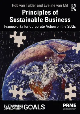 Zásady trvalo udržateľného podnikania: Rámce pre činnosť podnikov v oblasti cieľov udržateľného rozvoja - Principles of Sustainable Business: Frameworks for Corporate Action on the Sdgs