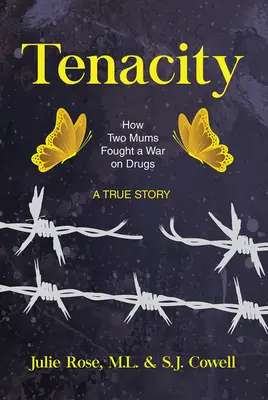 Húževnatosť: Ako dve mamy bojovali vo vojne proti drogám, zväzok 15 - Tenacity: How Two Mums Fought a War Against Drugs Volume 15