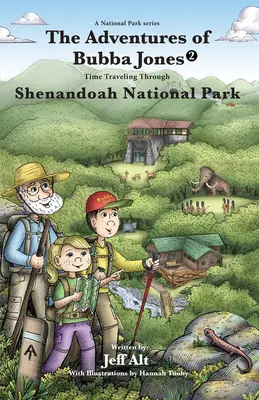 Dobrodružstvá Bubbu Jonesa (#2): Cestovanie v čase cez národný park Shenandoah, 2. diel - The Adventures of Bubba Jones (#2): Time Traveling Through Shenandoah National Park Volume 2