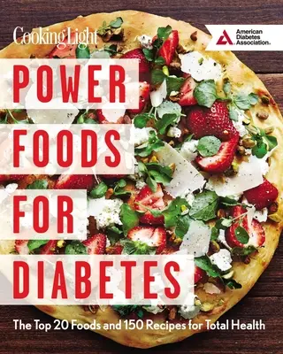 Power Foods for Diabetes: 20 najlepších potravín a 150 receptov pre celkové zdravie - Power Foods for Diabetes: The Top 20 Foods and 150 Recipes for Total Health