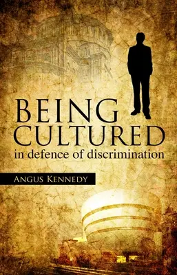 Byť kultivovaný: Na obranu diskriminácie - Being Cultured: In Defence of Discrimination