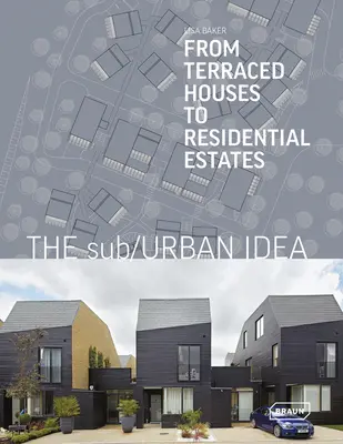 The Sub/Urban Idea: Od radových domov k obytným sídlam - The Sub/Urban Idea: From Terraced Houses to Residential Estates