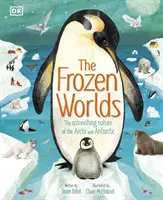Mrazivé svety - Úžasná príroda Arktídy a Antarktídy - Frozen Worlds - The Astonishing Nature of the Arctic and Antarctic