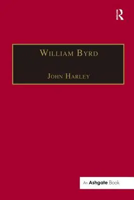 William Byrd: Gentleman of the Chapel Royal