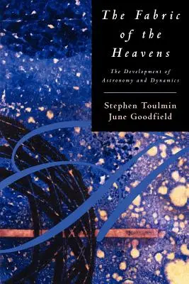 Tkanina nebies: Vývoj astronómie a dynamiky - The Fabric of the Heavens: The Development of Astronomy and Dynamics