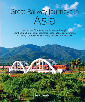 Veľké železničné cesty v Ázii - Great Railway Journeys in Asia