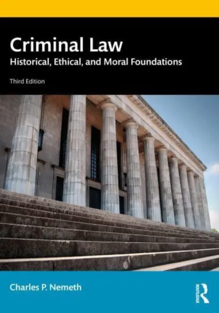 Trestné právo: Historické, etické a morálne základy - Criminal Law: Historical, Ethical, and Moral Foundations