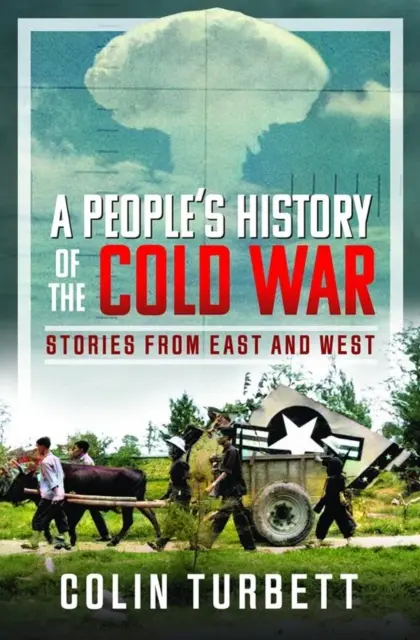 Ľudové dejiny studenej vojny: Príbehy z Východu a Západu - A People's History of the Cold War: Stories from East and West