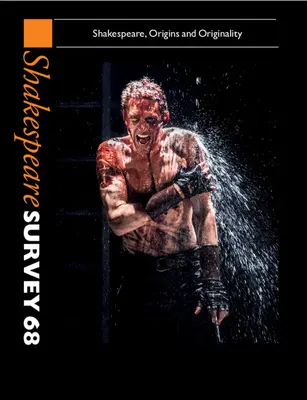 Shakespeare Survey: Shakespeare, pôvod a originalita - Shakespeare Survey: Volume 68, Shakespeare, Origins and Originality