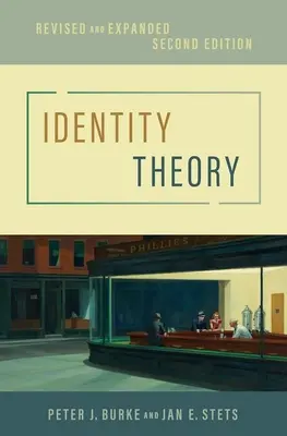 Teória identity - revidovaná a rozšírená (Burke Peter J. (profesor sociológie profesor sociológie University of California Riverside)) - Identity Theory - Revised and Expanded (Burke Peter J. (Professor of Sociology Professor of Sociology University of California Riverside))