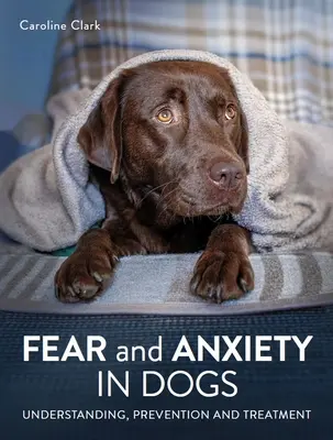 Strach a úzkosť u psov - Fear and Anxiety in Dogs