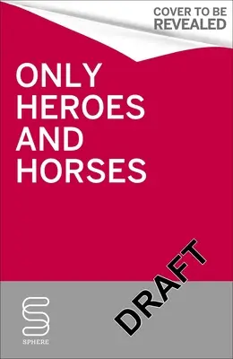 Len hrdinovia a kone - Only Heroes and Horses