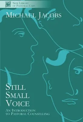 Tichý hlas: Praktický úvod do poradenstva v pastoračných a iných prostrediach - Still Small Voice: Practical Introduction to Counselling in Pastoral and Other Settings