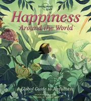 Lonely Planet Kids Šťastie okolo sveta - Lonely Planet Kids Happiness Around the World