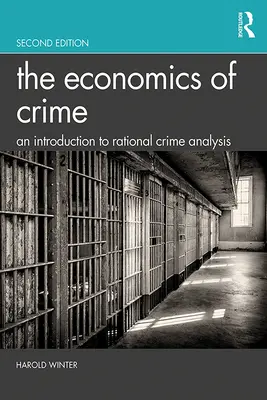 Ekonomika zločinu: Úvod do racionálnej analýzy kriminality - The Economics of Crime: An Introduction to Rational Crime Analysis