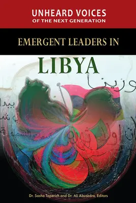 Nevypočuté hlasy budúcej generácie: Vychádzajúci lídri v Líbyi - Unheard Voices of the Next Generation: Emergent Leaders in Libya