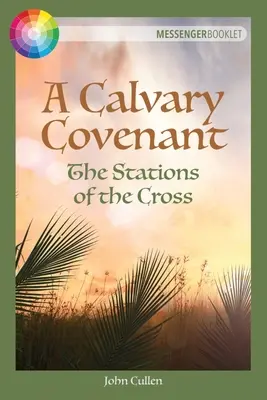 Kalvárska zmluva: Krížová cesta - A Calvary Covenant: The Stations of the Cross