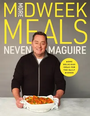 Ďalšie jedlá uprostred týždňa: Chutné nápady na každodennú večeru - More Midweek Meals: Delicious Ideas for the Daily Dinner