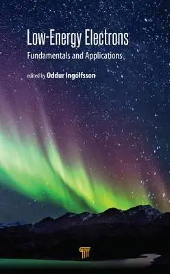 Elektróny s nízkou energiou: Základy a aplikácie - Low-Energy Electrons: Fundamentals and Applications