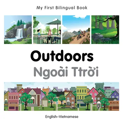 Moja prvá dvojjazyčná kniha-Vonku (anglicko-vietnamská) - My First Bilingual Book-Outdoors (English-Vietnamese)