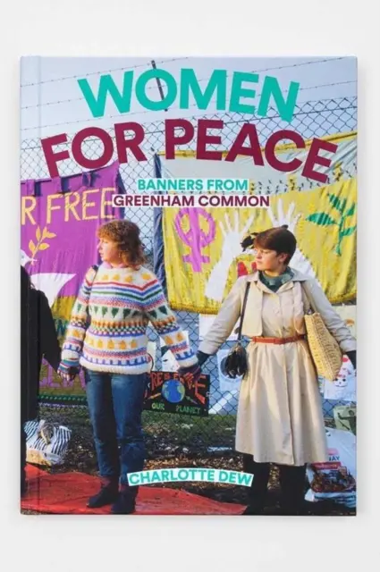 Ženy za mier: Transparenty z Greenham Common - Women For Peace: Banners From Greenham Common