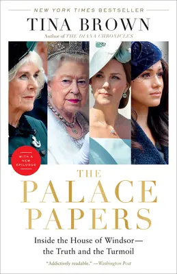 The Palace Papers (Palácové spisy): V dome Windsorovcov - pravda a zmätok - The Palace Papers: Inside the House of Windsor--The Truth and the Turmoil