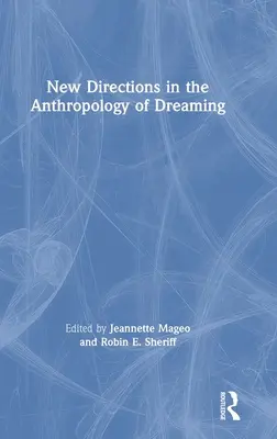 Nové smery v antropológii snenia - New Directions in the Anthropology of Dreaming
