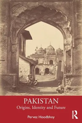 Pakistan: Pôvod, identita a budúcnosť - Pakistan: Origins, Identity and Future
