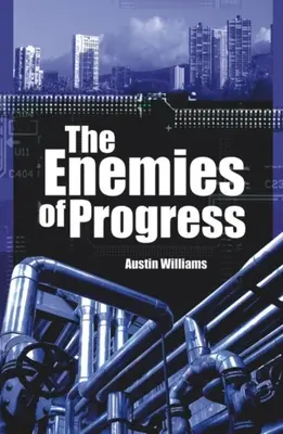 Nepriatelia pokroku: Nebezpečenstvá udržateľnosti - Enemies of Progress: Dangers of Sustainability
