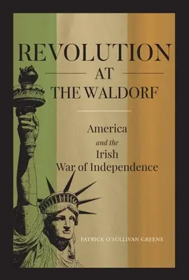 Revolution at the Waldorf: Amerika a vojna za nezávislosť - Revolution at the Waldorf: America and the War of Independence