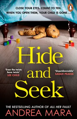 Schovávačka - Neprehliadnuteľný nový kriminálny triler od autorky bestselleru All Her Fault z prvej desiatky rebríčka Sunday Times - Hide and Seek - The unmissable new crime thriller from the top ten Sunday Times bestselling author of All Her Fault