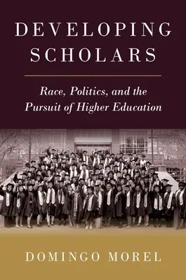 Rozvíjajúci sa vedci - rasa, politika a snaha o získanie vyššieho vzdelania - Developing Scholars - Race, Politics, and the Pursuit of Higher Education