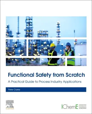 Funkčná bezpečnosť od nuly: Praktický sprievodca aplikáciami v procesnom priemysle - Functional Safety from Scratch: A Practical Guide to Process Industry Applications