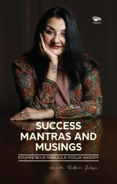 Mantry a úvahy o úspechu - - Podnikateľka Manjula Pooja Shroff - Success Mantras and Musings - - Edupreneur Manjula Pooja Shroff