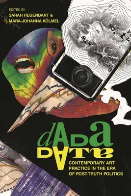 Dada dáta: Súčasná umelecká prax v ére postpravdivej politiky - Dada Data: Contemporary Art Practice in the Era of Post-Truth Politics