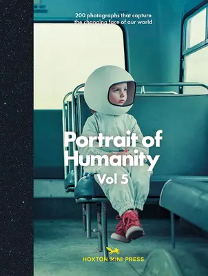 Portrait Of Humanity Vol 5 - 200 fotografií, ktoré zachytávajú meniacu sa tvár nášho sveta - Portrait Of Humanity Vol 5 - 200 photographs that capture the changing face of our world