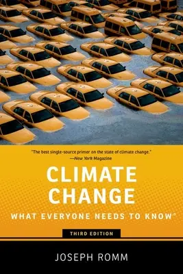 Zmena klímy - čo musí každý vedieť (Romm Joseph (Senior Fellow Senior Fellow Center for American Progress)) - Climate Change - What Everyone Needs to Know (Romm Joseph (Senior Fellow Senior Fellow Center for American Progress))