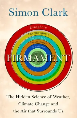 Pevnosť: Skrytá veda o počasí, klimatických zmenách a vzduchu, ktorý nás obklopuje - Firmament: The Hidden Science of Weather, Climate Change and the Air That Surrounds Us