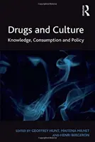 Drogy a kultúra: Vedomosti, spotreba a politika - Drugs and Culture: Knowledge, Consumption and Policy
