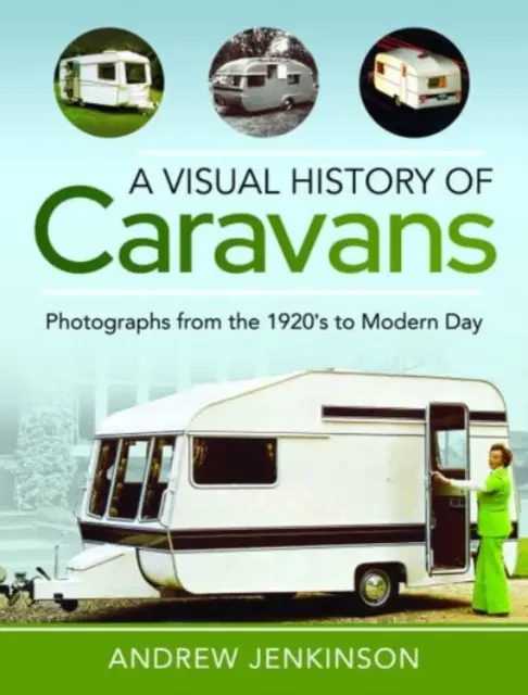 Vizuálne dejiny karaván: Fotografie od 20. rokov 20. storočia po súčasnosť - A Visual History of Caravans: Photographs from the 1920's to Modern Day