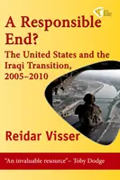 Zodpovedný koniec? - Spojené štáty a iracký prechod, 2005 - 2010 - Responsible End? - The United States and the Iraqi Transition, 2005-2010