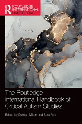 The Routledge International Handbook of Critical Autism Studies (Medzinárodná príručka kritických štúdií autizmu) - The Routledge International Handbook of Critical Autism Studies