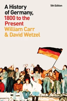 Dejiny Nemecka od roku 1800 po súčasnosť - A History of Germany, 1800 to the Present